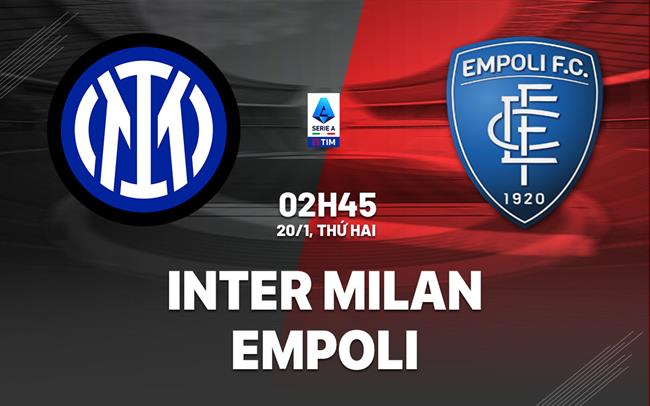 nhan dinh bong da du doan Inter Milan vs Empoli vdqg italia serie a hom nay