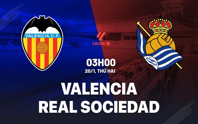 nhan dinh bong da du doan Valencia vs Real Sociedad vdqg tay ban nha la liga hom nay